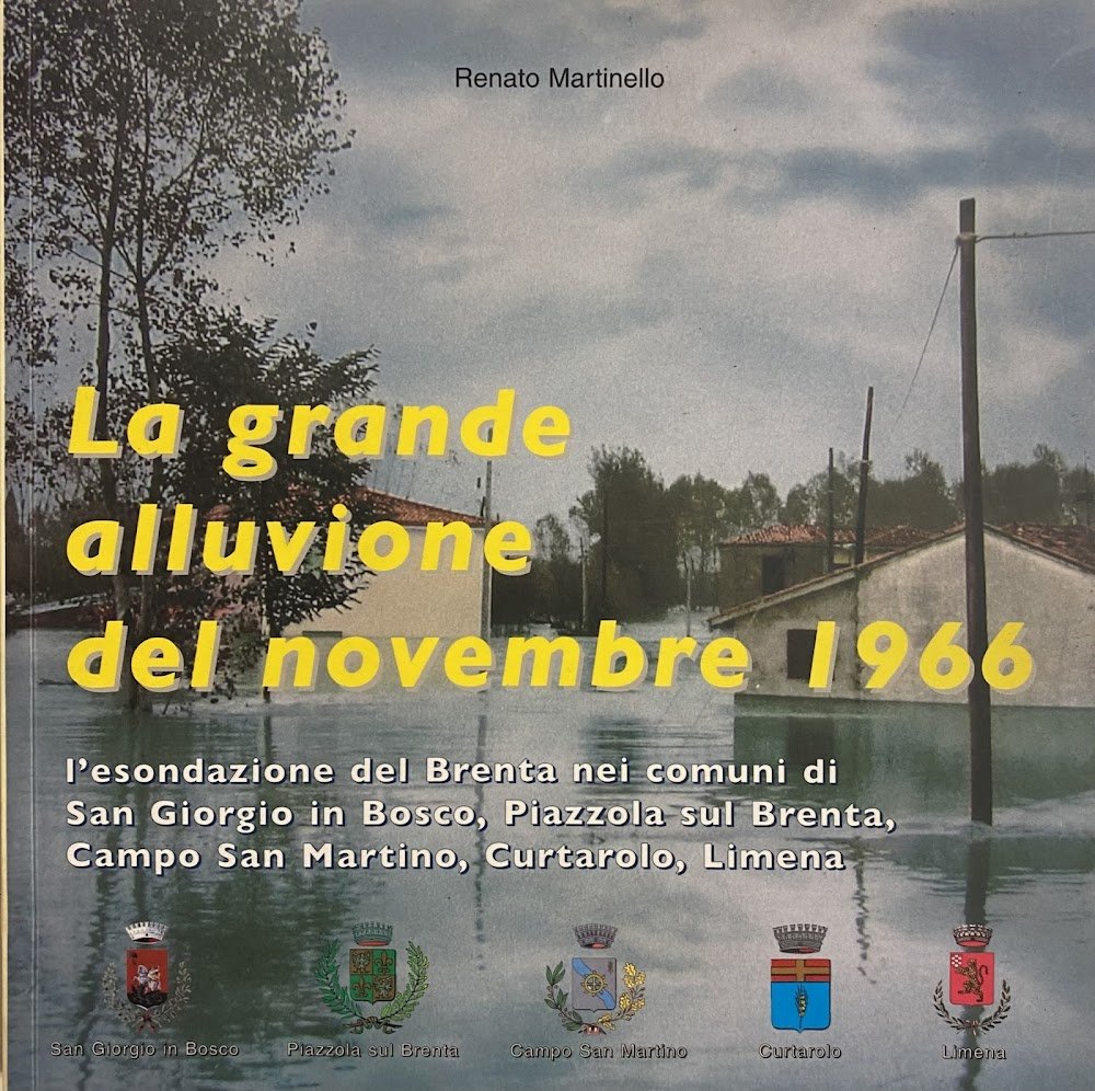 LA GRANDE ALLUVIONE DEL NOVEMBRE 1966. L'ESONDAZIONE DEL BRENTA NEI …