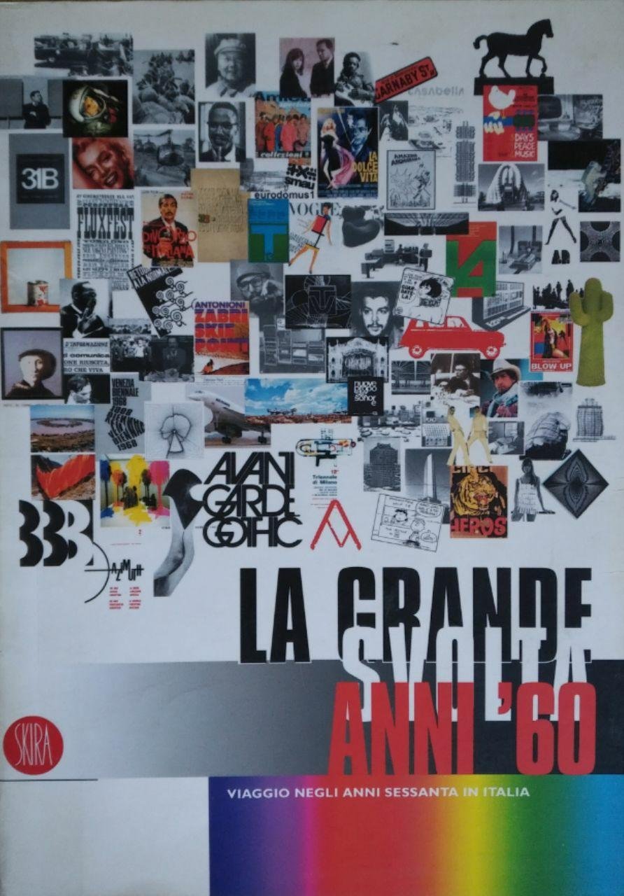 LA GRANDE SVOLTA ANNI '60. VIAGGIO NEGLI ANNI SESSANTA IN …