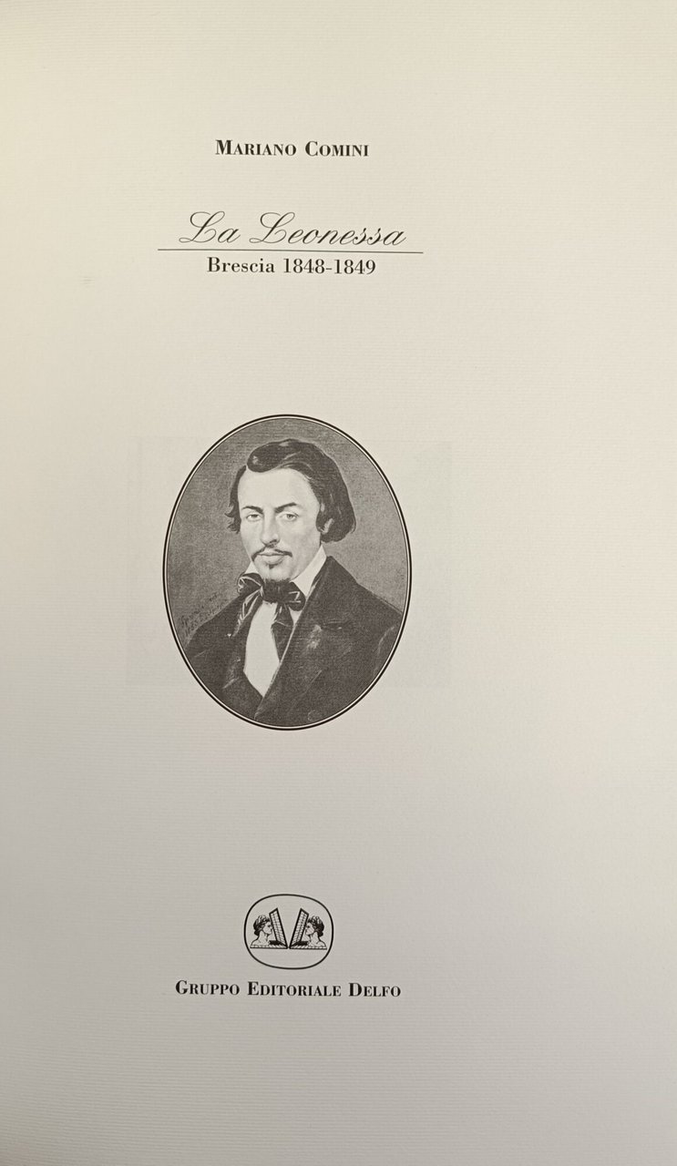 LA LEONESSA. BRESCIA 1848 - 1849