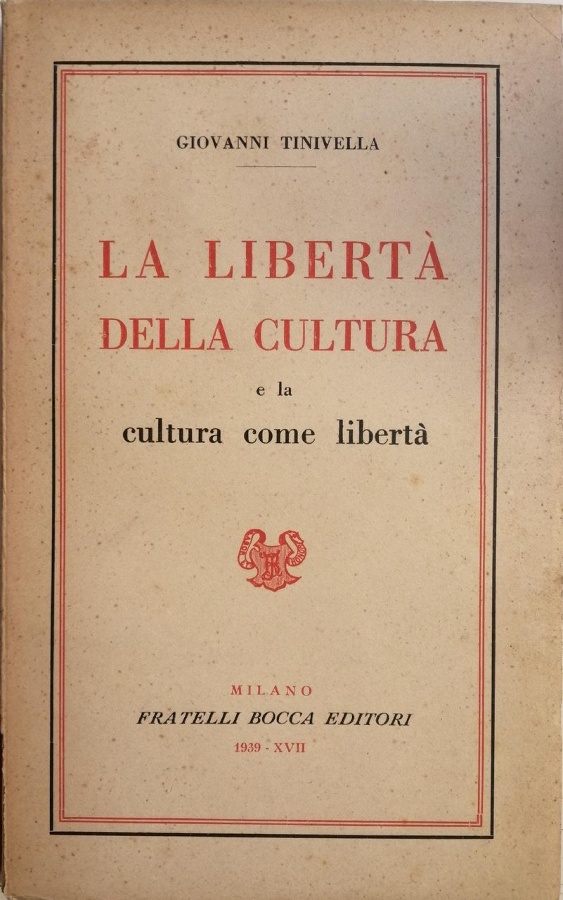 LA LIBERTÀ DELLA CULTURA. E LA CULTURA COME LIBERTÀ