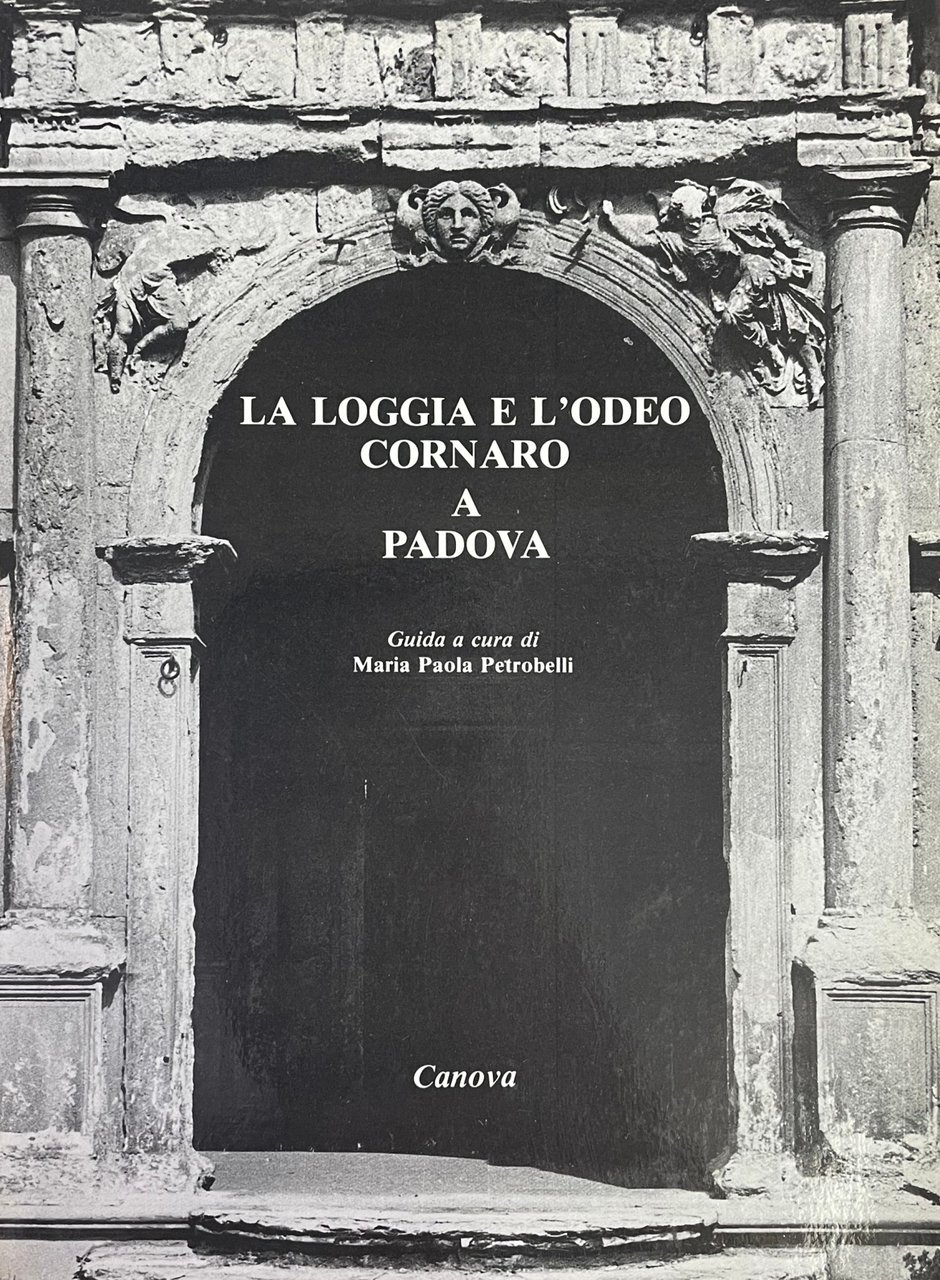 LA LOGGIA E L'ODEO CORNARO A PADOVA