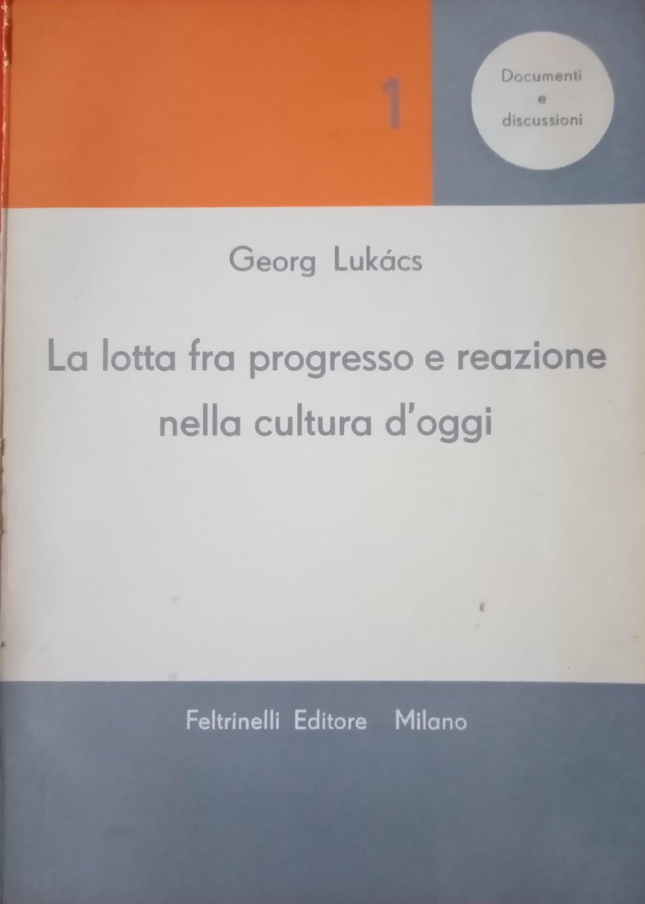 LA LOTTA FRA PROGRESSO E REAZIONE NELLA CULTURA D'OGGI