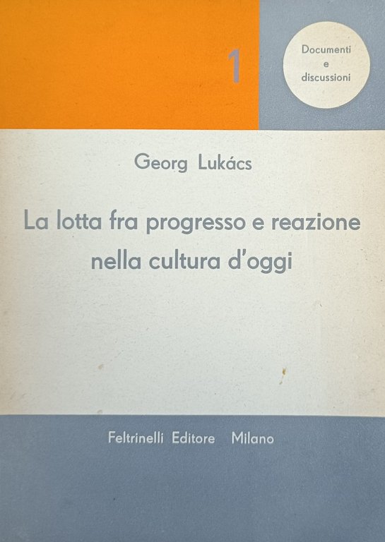 LA LOTTA FRA PROGRESSO E REAZIONE NELLA CULTURA D'OGGI