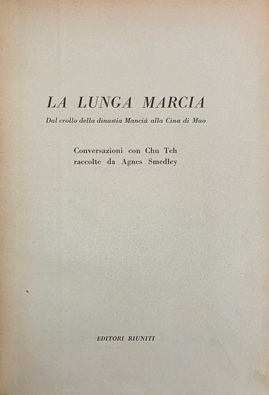 LA LUNGA MARCIA. DALLA DINASTIA DEI MANCIÙ ALLA CINA DI …