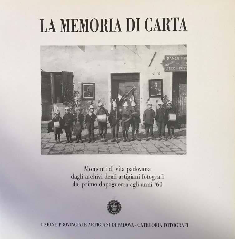 LA MEMORIA DI CARTA. MOMENTI DI VITA PADOVANA DAGLI ARCHIVI …