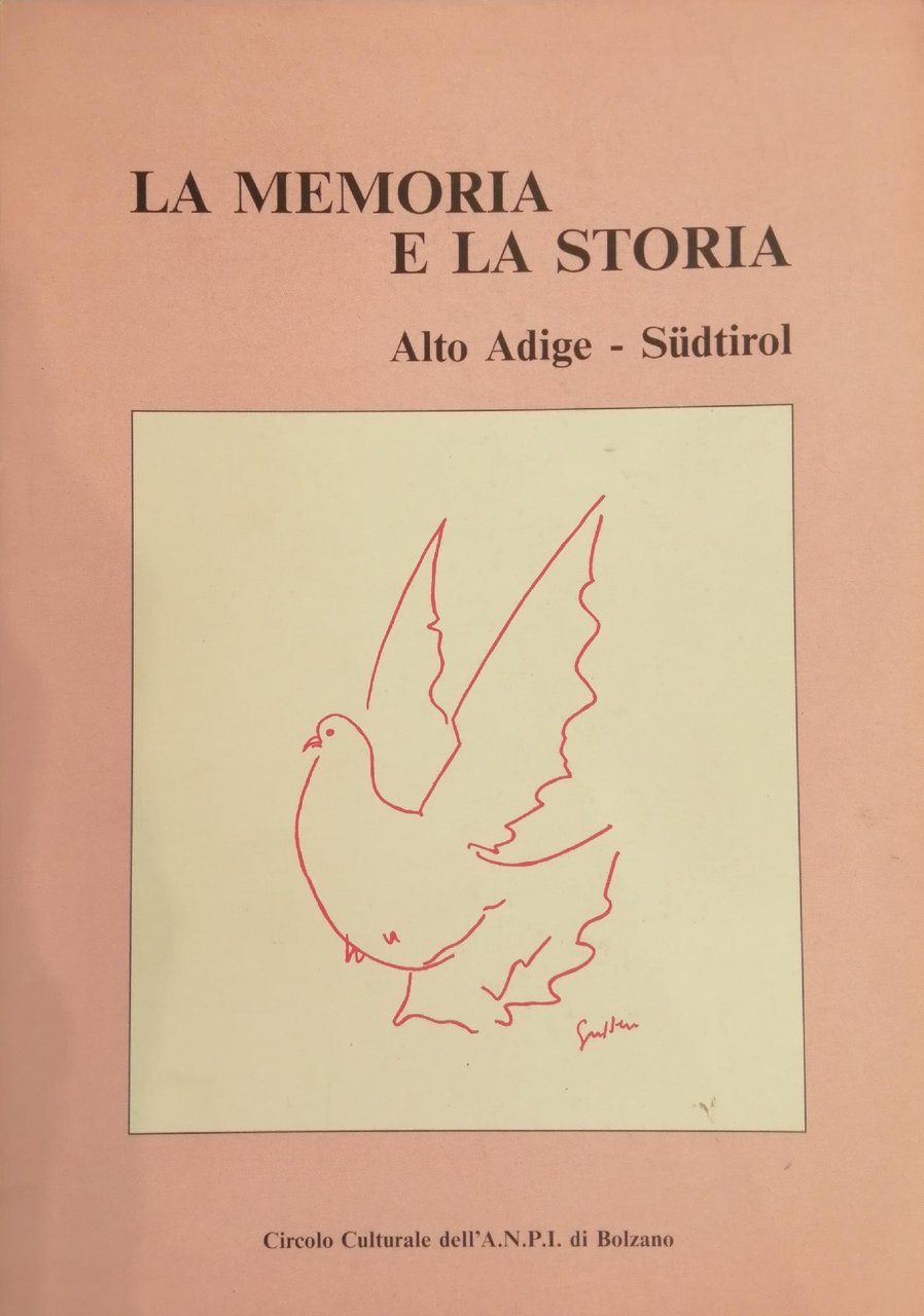 LA MEMORIA E LA STORIA. ALTO ADIGE-SUDTIROL