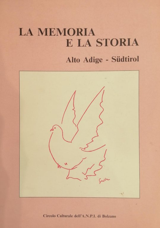 LA MEMORIA E LA STORIA. ALTO ADIGE-SUDTIROL