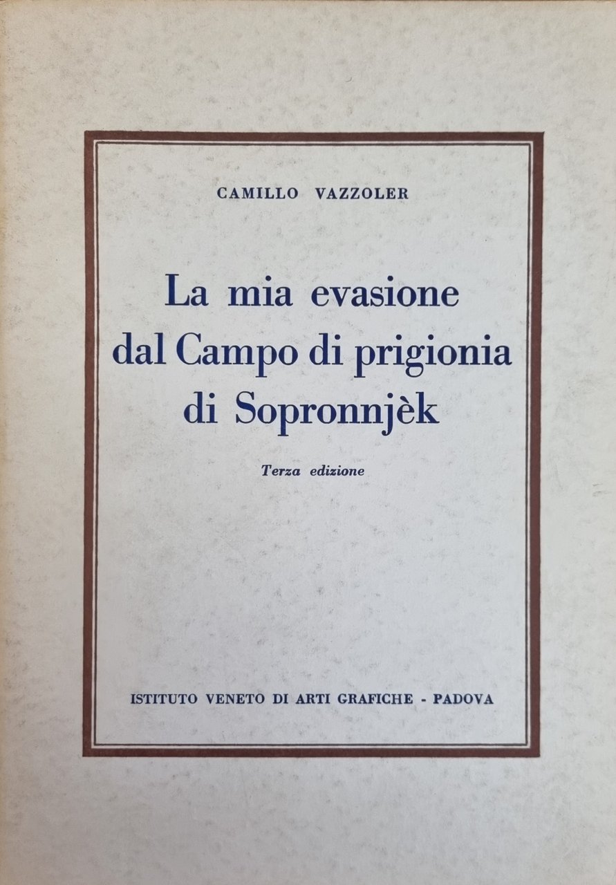 LA MIA EVASIONE DAL CAMPO DI PRIGIONIA DI SOPRONNJEK