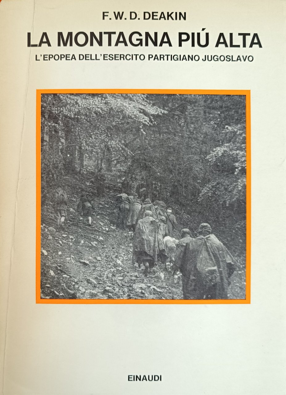 LA MONTAGNA PIÚ ALTA. L' EPOPEA DELL' ESERCITO PARTIGIANO JUGOSLAVO