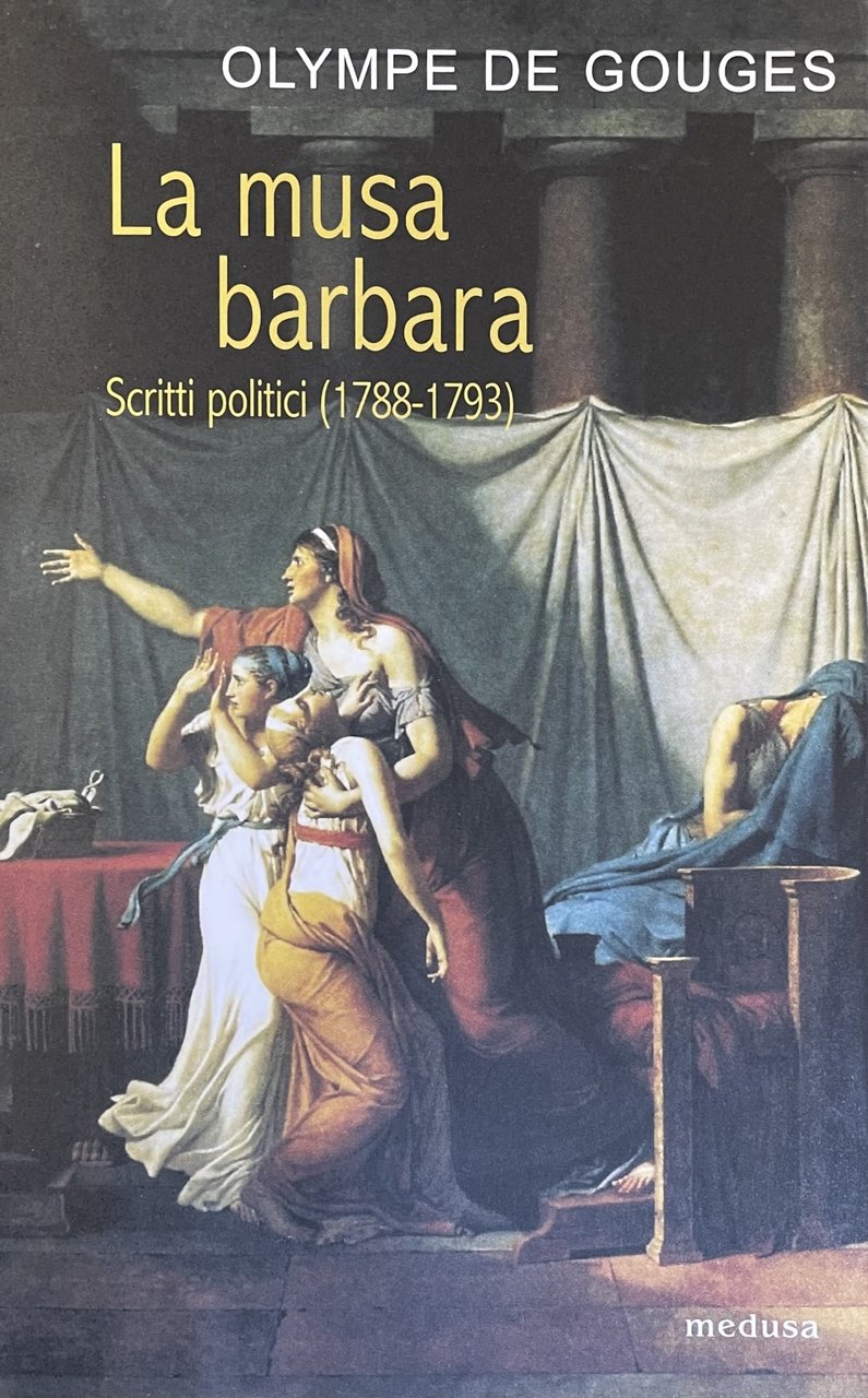 LA MUSA BARBARA. SCRITTI POLITICI (1788 - 1793)