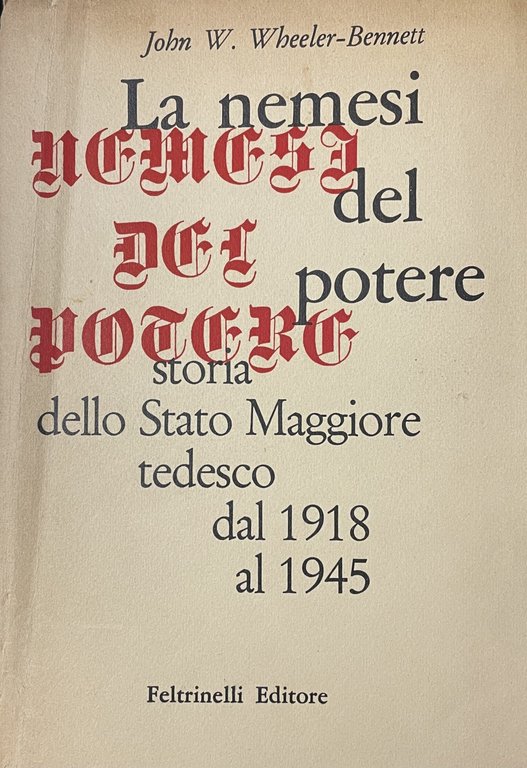 LA NEMESI DEL POTERE. STORIA DELL' ESERCITO TEDESCO DAL 1918 …