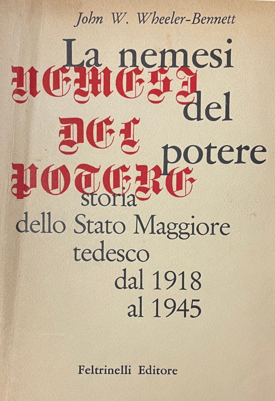 LA NEMESI DEL POTERE. STORIA DELL' ESERCITO TEDESCO DAL 1918 …