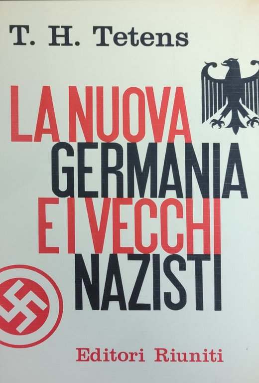 LA NUOVA GERMANIA E I VECCHI NAZISTI
