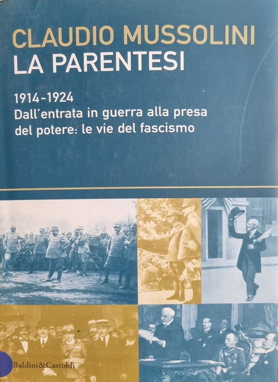 LA PARENTESI. 1914 - 1924. DALL'ENTRATA IN GUERRA ALLA PRESA …