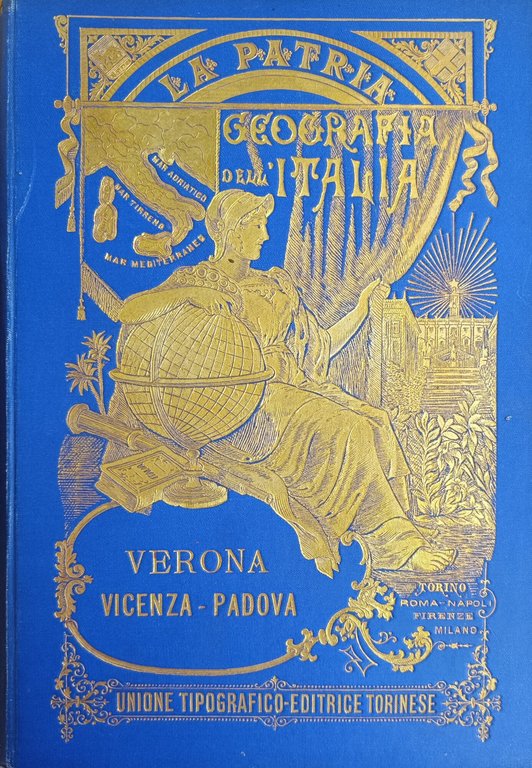 LA PATRIA GEOGRAFIA DELL'ITALIA. PROVINCIE DI VERONA, VICENZA E PADOVA | Immagine Gallery 2