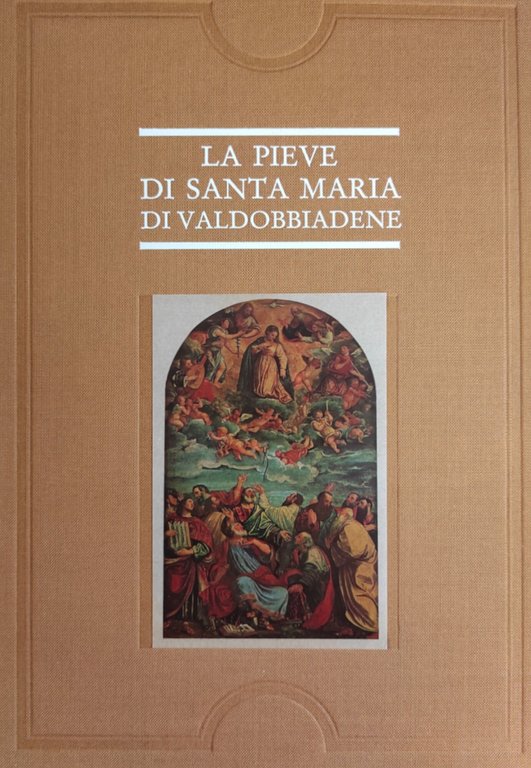 LA PIEVE DI SANTA MARIA DI VALDOBBIADENE