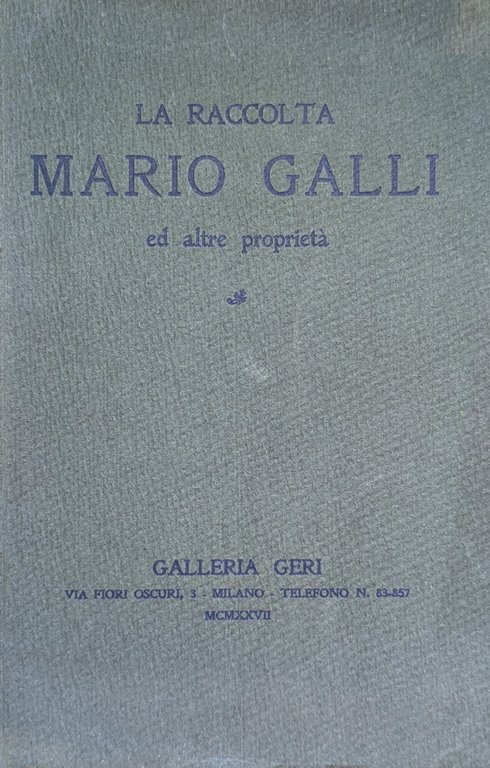 LA PITTURA DELL'OTTOCENTO E CONTEMPORANEA NELLA RACCOLTA DI MARIO GALLI …