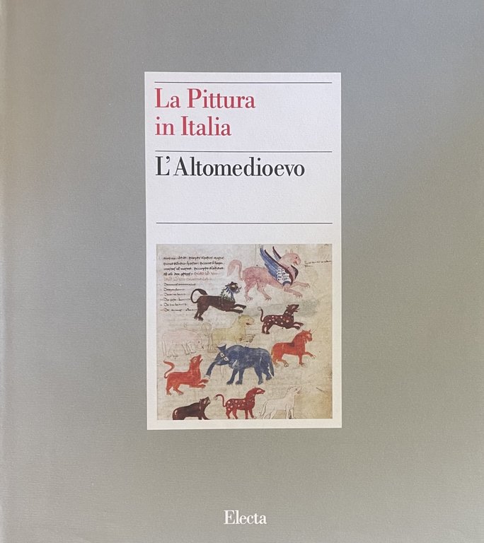 LA PITTURA IN ITALIA. L' ALTOMEDIOEVO