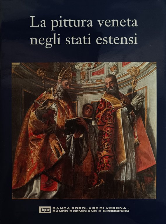 LA PITTURA VENETA NEGLI STATI ESTENSI