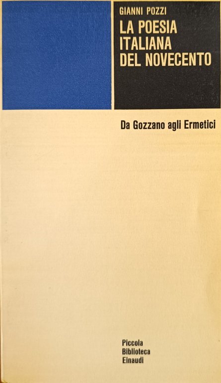 LA POESIA ITALIANA DEL NOVECENTO. DA GOZZANO AGLI ERMETICI