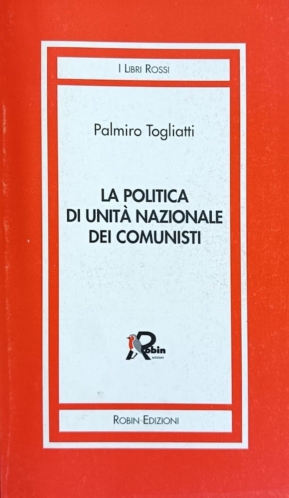 LA POLITICA DI UNITA' NAZIONALE DEI COMUNISTI