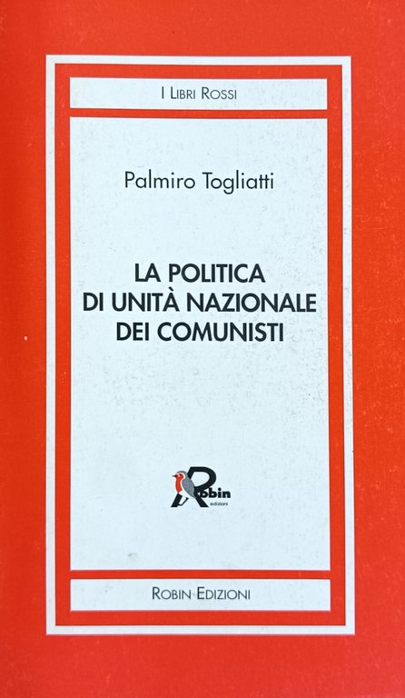 LA POLITICA DI UNITA' NAZIONALE DEI COMUNISTI