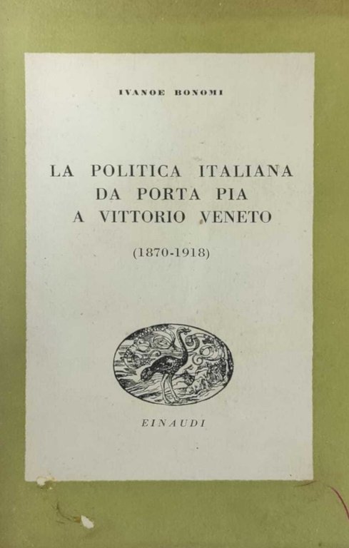 LA POLITICA ITALIANA DA PORTA PIA A VITTORIO VENETO (1870-1918)