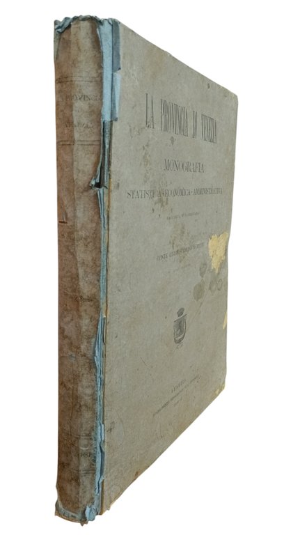 LA PROVINCIA DI VENEZIA. MONOGRAFIA STATISTICA - ECONOMICA - AMMINISTRATIVA