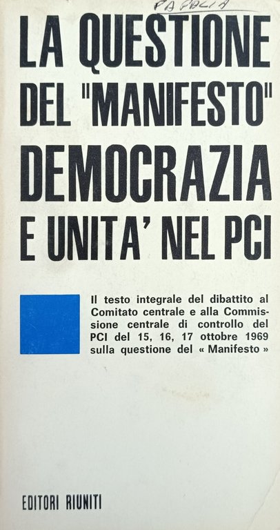 LA QUESTIONE DEL "MANIFESTO" DEMOCRAZIA E UNITA' NEL PCI