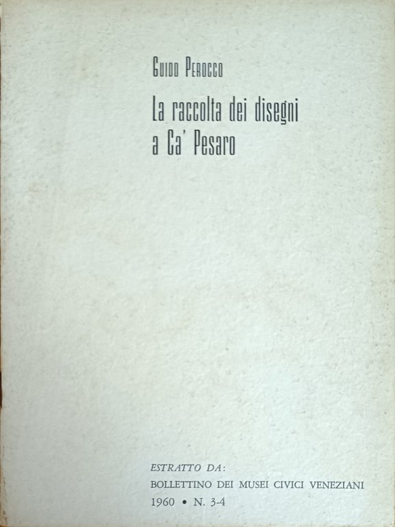 LA RACCOLTA DEI DISEGNI DI CA' PESARO