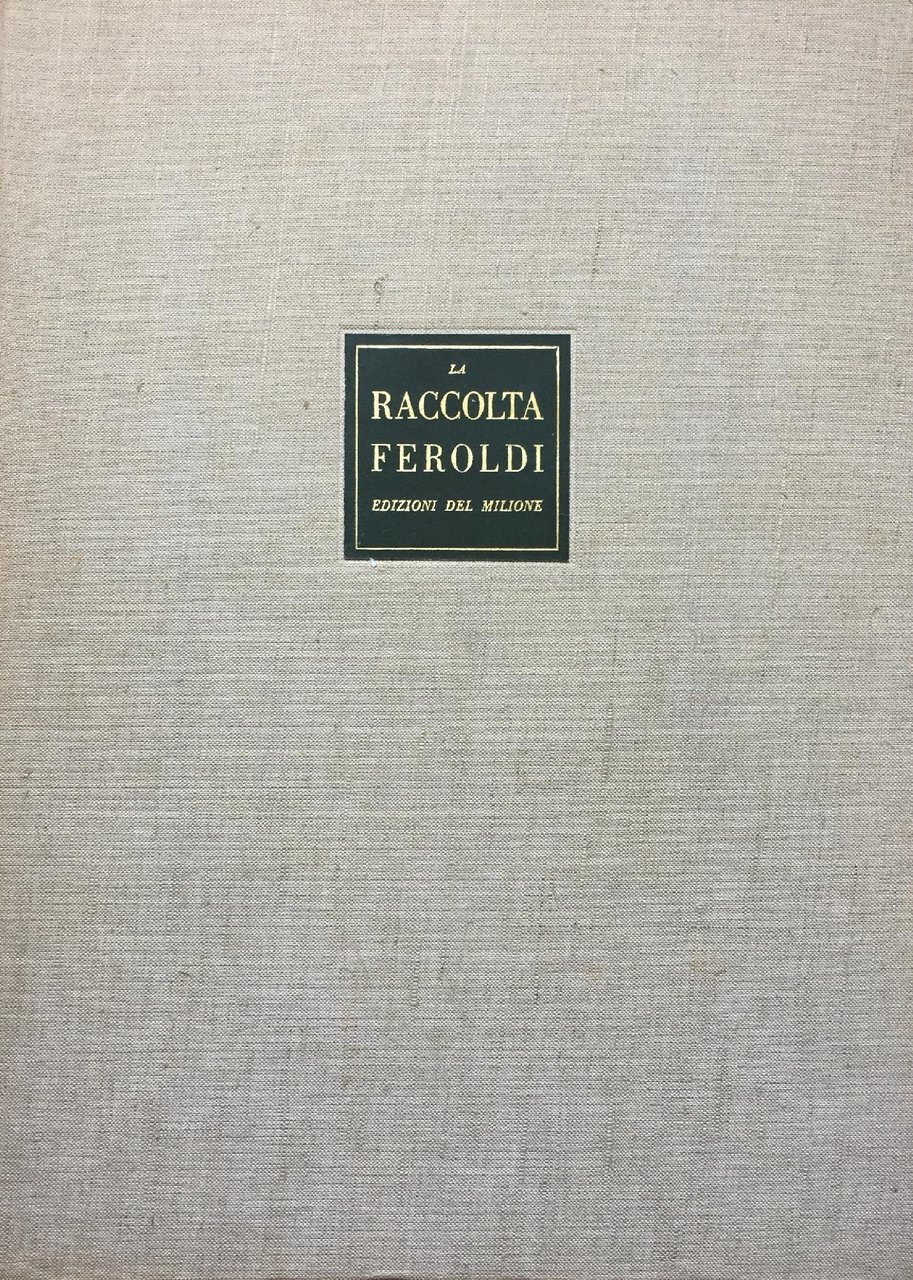 LA RACCOLTA FEROLDI