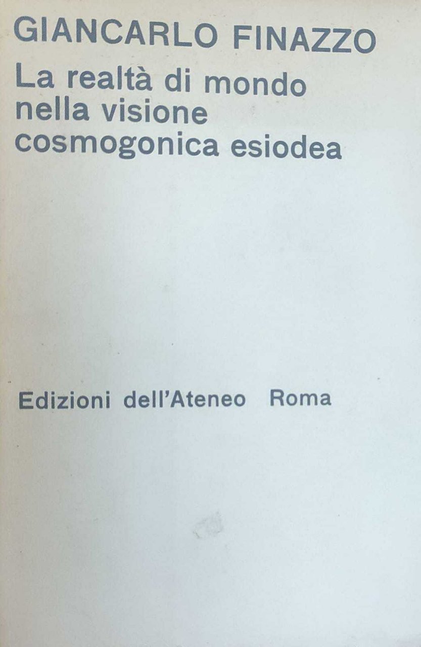 LA REALTÀ DI MONDO NELLA VISIONE COSMOGONICA ESIODEA