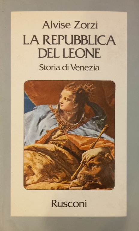 LA REPUBBLICA DEL LEONE. STORIA DI VENEZIA