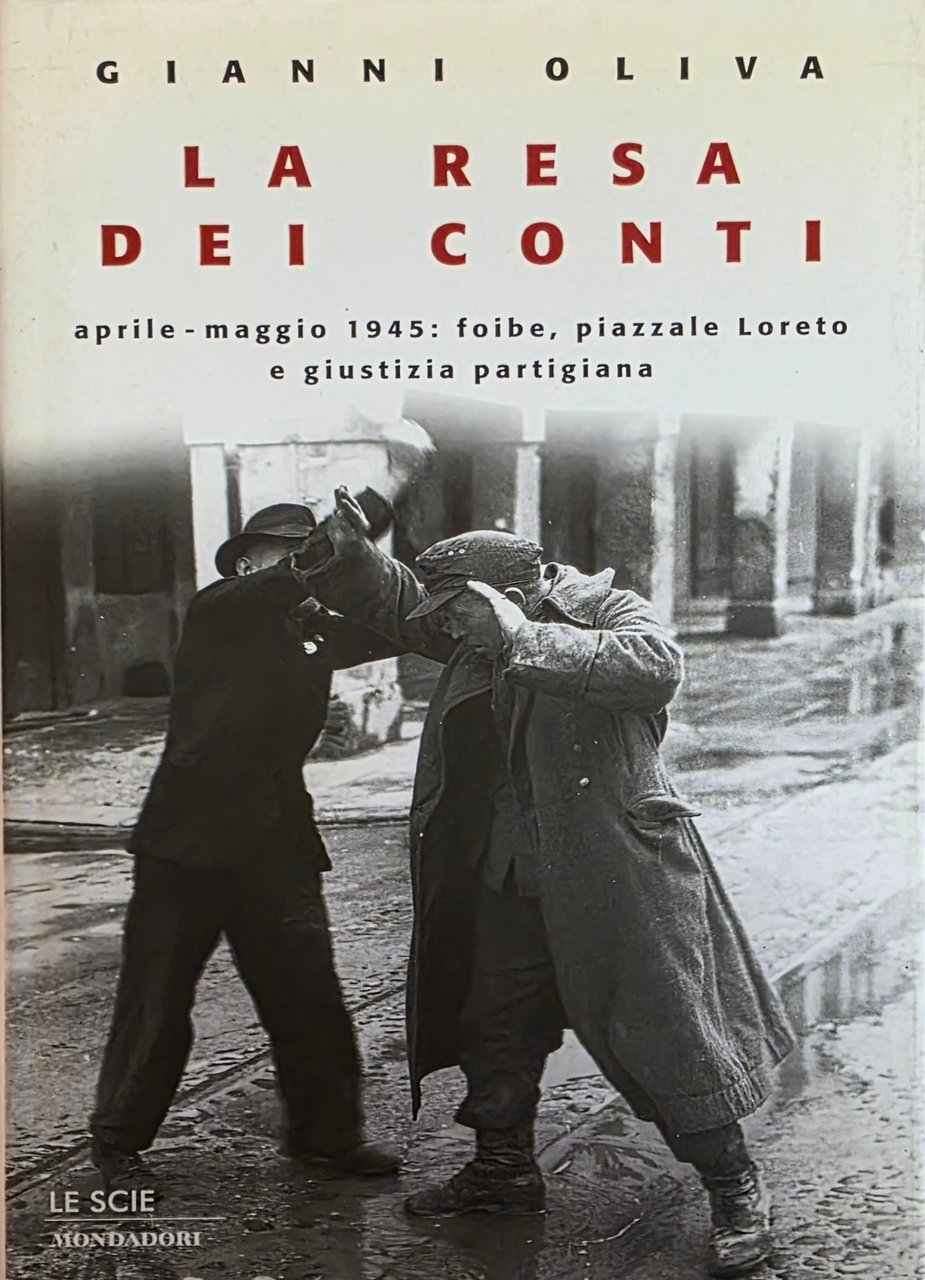 LA RESA DEI CONTI. APRILE - MAGGIO 1945: FOIBE, PIAZZALE …