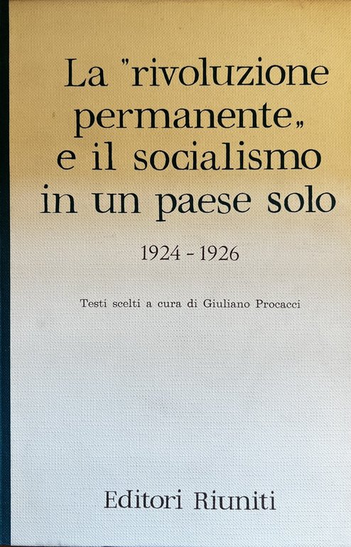 LA "RIVOLUZIONE PERMANENTE" E IL SOCIALISMO IN UN PAESE SOLO. …