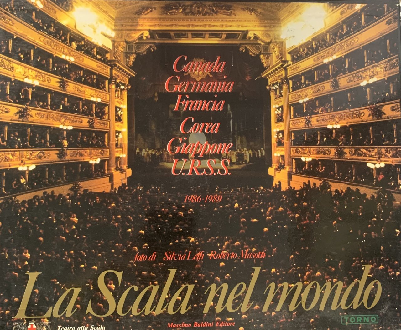LA SCALA NEL MONDO. 1986 - 1989. CANADA, GERMANIA, FRANCIA, …