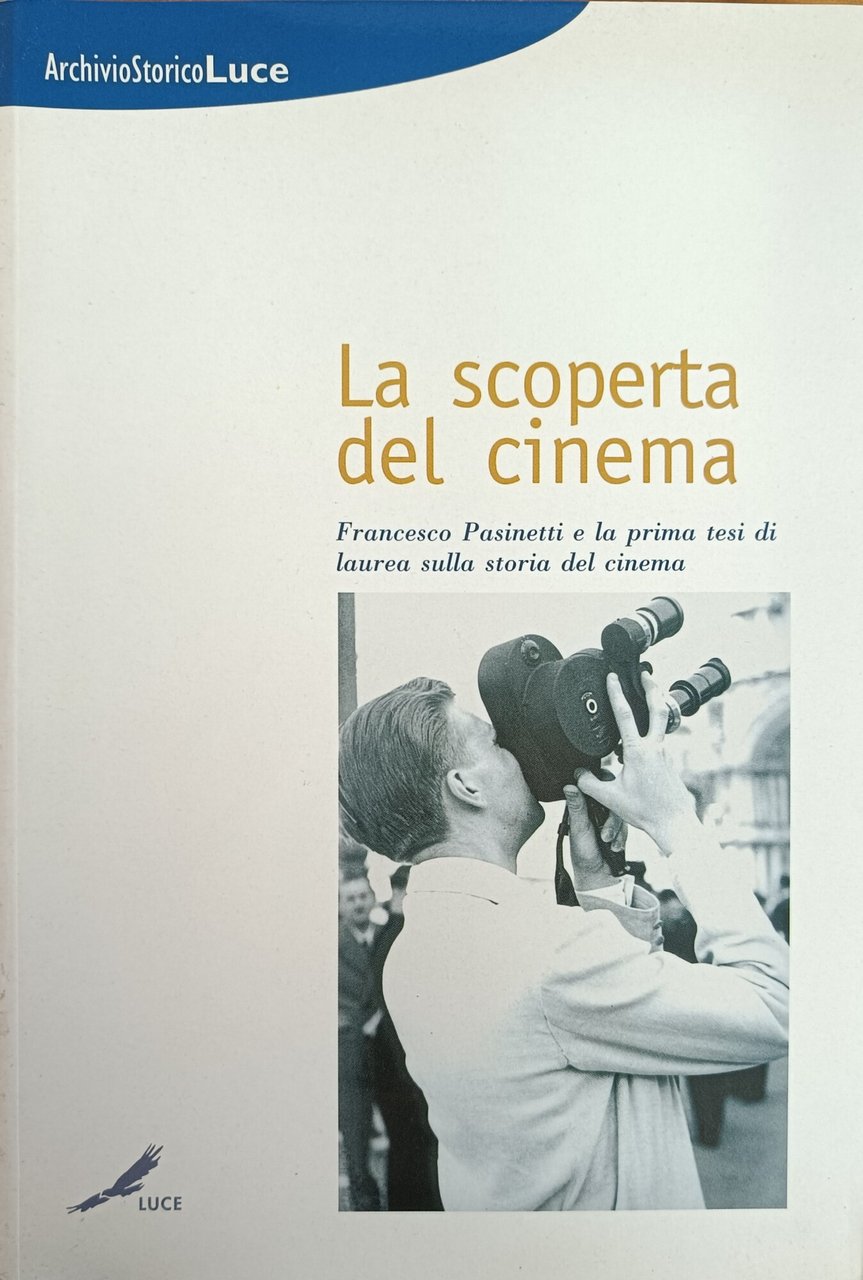 LA SCOPERTA DEL CINEMA. FRANCESCO PASINETTI E LA PRIMA TESI …