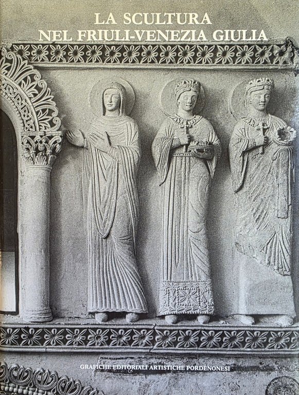 LA SCULTURA NEL FRIULI-VENEZIA GIULIA