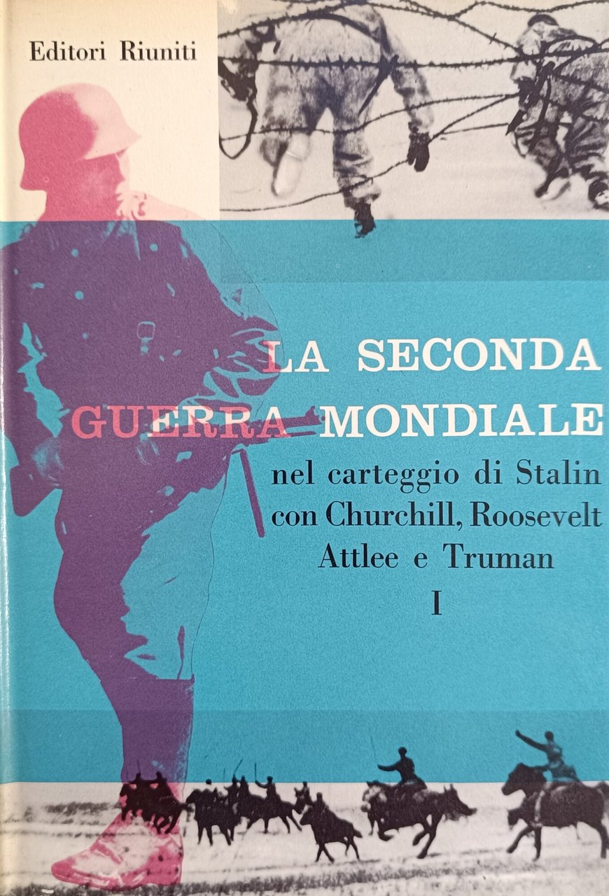 LA SECONDA GUERRA MONDIALE. NEL CARTEGGIO DI I. V. STALIN …