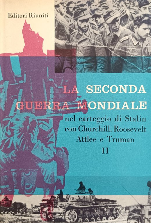 LA SECONDA GUERRA MONDIALE. NEL CARTEGGIO DI I. V. STALIN …