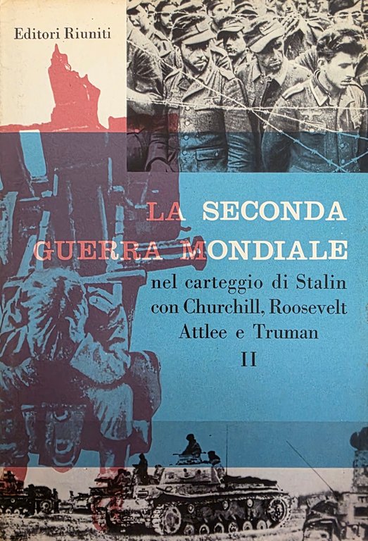 LA SECONDA GUERRA MONDIALE. NEL CARTEGGIO DI I. V. STALIN …