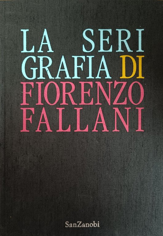 LA SERIGRAFIA DI FIORENZO FALLANI