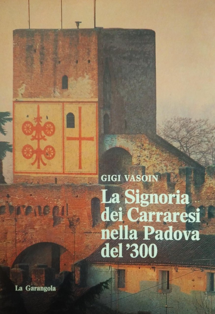 LA SIGNORIA DEI CARRARESI NELLA PADOVA DEL '300