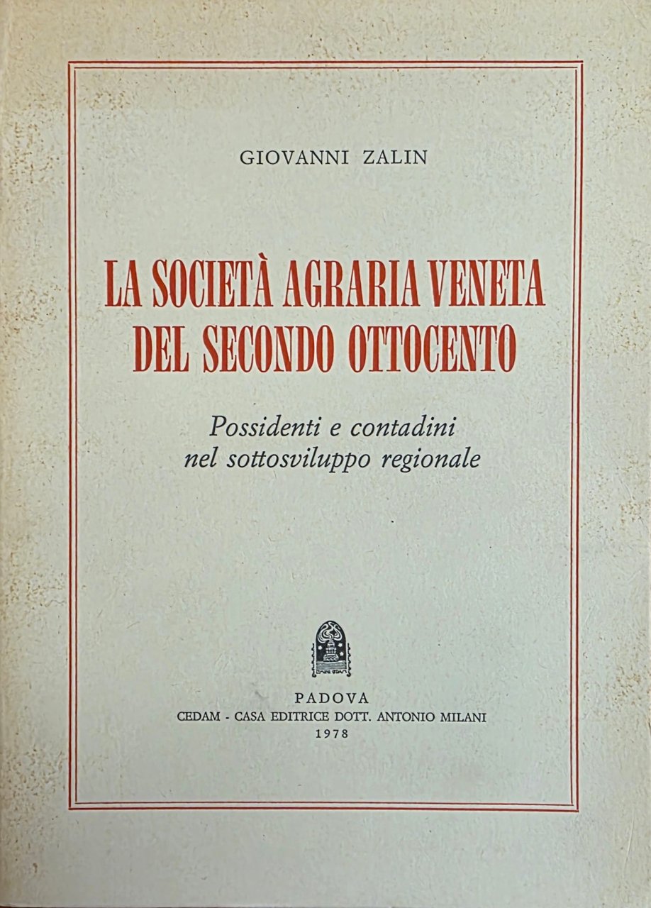 LA SOCIETÀ AGRARIA VENETA DEL SECONDO OTTOCENTO. POSSIDENTI E CONTADINI …