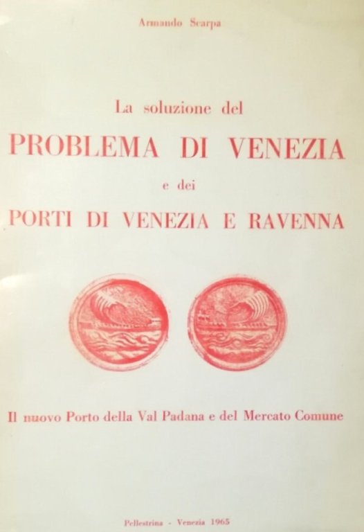 LA SOLUZIONE DEL PROBLEMA DI VENEZIA E DEI PORTI DI …