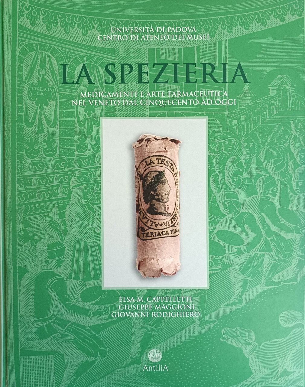 LA SPEZIERIA. MEDICAMENTI E ARTE FARMACEUTICA NEL VENETO DAL CINQUECENTO …