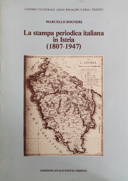 LA STAMPA PERIODICA ITALIANA IN ISTRIA (1807-1947)