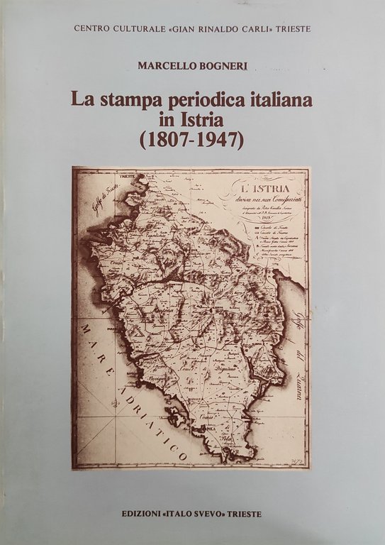 LA STAMPA PERIODICA ITALIANA IN ISTRIA (1807-1947)
