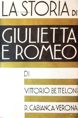 LA STORIA DI GIULIETTA E DI ROMEO