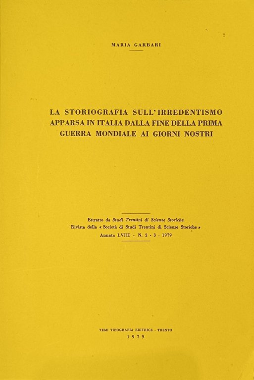 LA STORIOGRAFIA SULL'IRREDENTISMO APPARSA IN ITALIA DALLA FINE DELLA PRIMA …